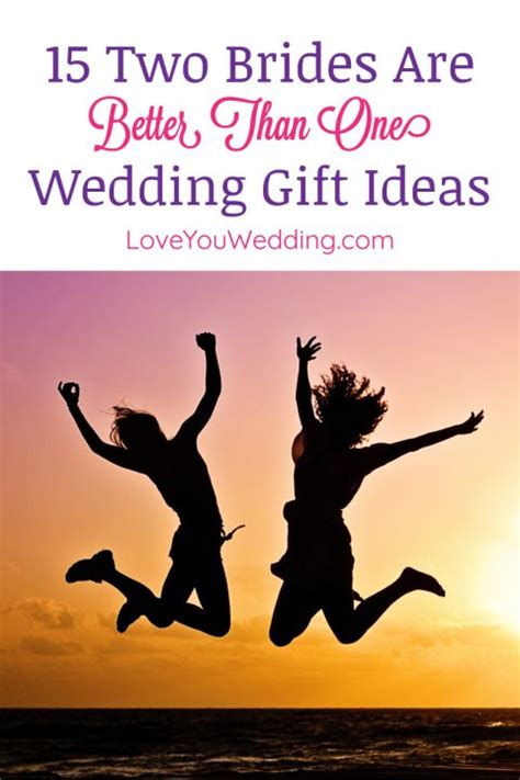 Two Brides Are Better Than One Wedding Gift Ideas