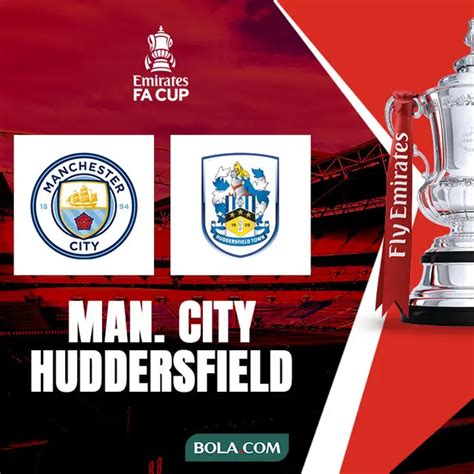 Prediksi Manchester City Vs Huddersfield Di Piala Fa Kesempatan Pemain