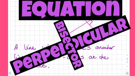 Finding The Equation Of A Perpendicular Bisector YouTube