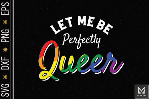 Let Me Be Perfectly Queer Lgbt Gay Pride By Mulew Art Thehungryjpeg