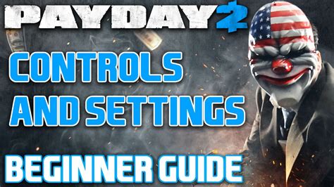 Payday 2 Beginners Guide 2017 Settings And Controls Improve Fps