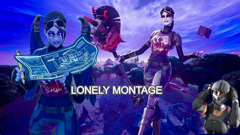 Lonely Fortnite Montage Youtube