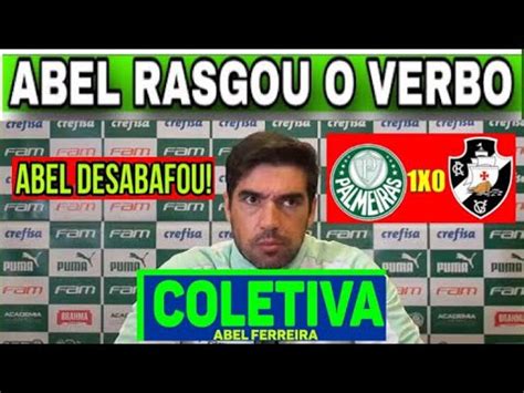 ABEL FERREIRA SOLTOU O VERBO NA COLETIVA PALMEIRAS 1 X 0 VASCO ESSA