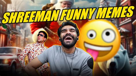 Shreeman Funny Meme Reaction Youtube