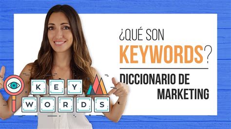 Qué es una keyword Diccionario de Marketing YouTube