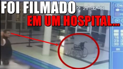 Veja O Que Foi Filmado Em Um Hospital E Mais V Deos Assustadores Que