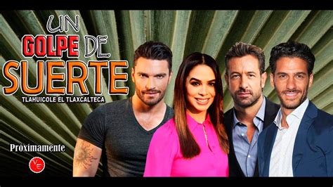 Un Golpe De Suerte Nueva Telenovela Con Biby Gayt N Gabriel Soto