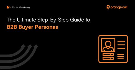 The Ultimate Step By Step Guide To B2b Buyer Personas Orangeowl