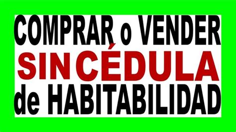 Escriturar sin Cédula de Habitabilidad Todo lo que Necesitas Saber