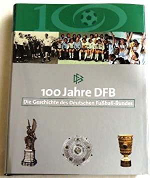 Jahre Dfb Geschichte Deutschen Abebooks