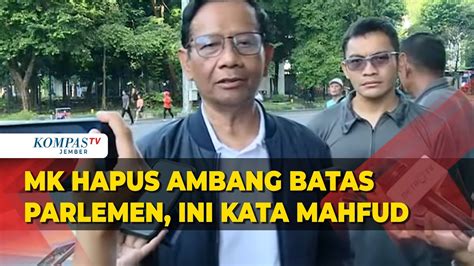 Mk Hapus Ambang Batas Parlemen Mahfud Parpol Yang Raih Persen