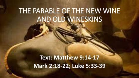 The Parable Of The New Wine And Old Wineskins Ppt Download