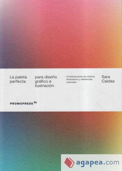 La Paleta Perfecta Para Dise O Grafico E Ilustracion Sara Caldas