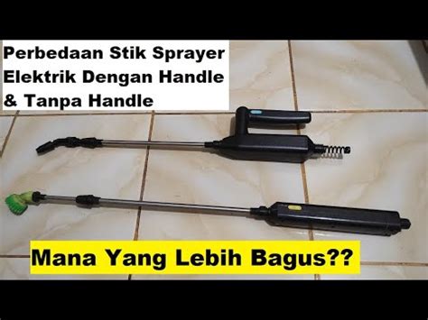 Perbedaan Stik Sprayer Elektrik Dengan Handle Dan Tanpa Handle Mana