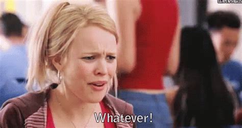 Meangirls Whatever GIF - Meangirls Whatever Mrw - Discover & Share GIFs