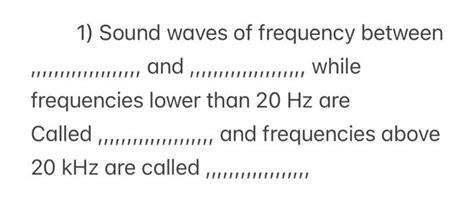 Solved 1) Sound waves of frequency between and frequencies | Chegg.com