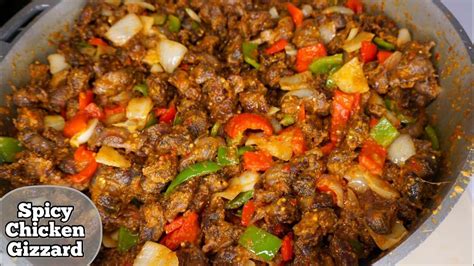 Spicy Gizzard Recipe Gizzard Recipe Spicy Chicken Gizzard Recipe