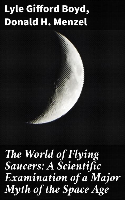 The World Of Flying Saucers A Scientific Examination Of A Major Myth