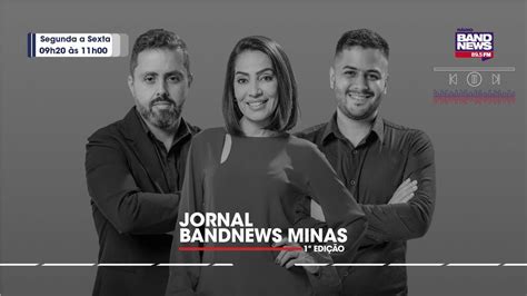 Jornal Bandnews Minas Edi O Youtube