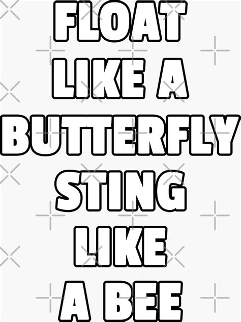 Float Like A Butterfly Sting Like A Bee Sticker For Sale By Trendo Redbubble