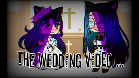 The Wedding Video Gacha Club Youtube