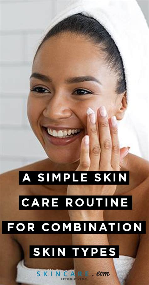 The Best Simple Skin Care Routine For Combination Skin Types Skincare