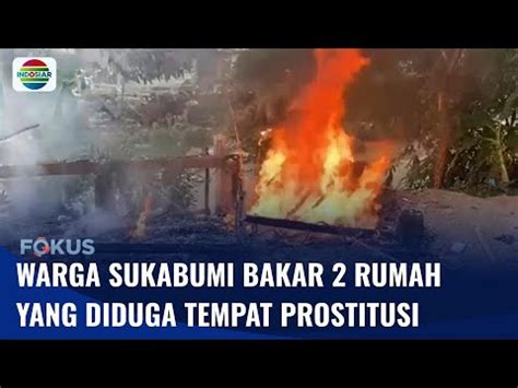 Diduga Tempat Prostitusi Rumah Di Sukabumi Dirusak Hingga Dibakar