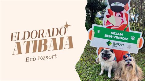 Venha Conhecer O Eldorado Atibaia Eco Resort Youtube