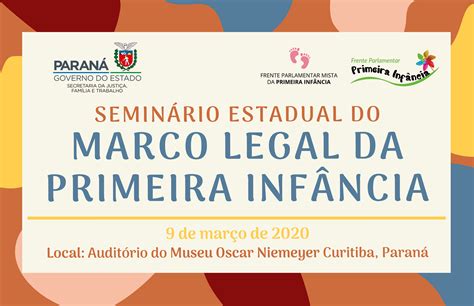 9 De Março Seminário Estadual Do Marco Legal Da Primeira Infância