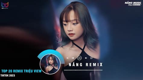 Top 20 Nhạc Trẻ Remix Triệu View Gây Bão Các Bxh Âm Nhạc Việt Nhạc