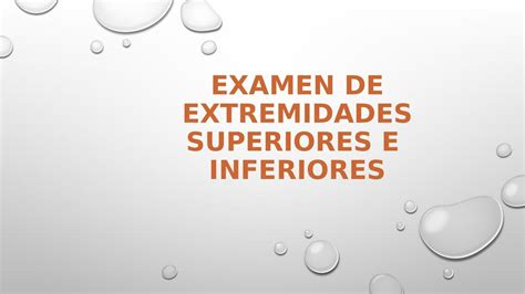 Examen De Extremidades Superiores E Inferiores Jpaul Hasto Udocz