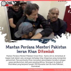 Mantan Perdana Menteri Pakistan Imran Khan Ditembak Chatnews Indonesia