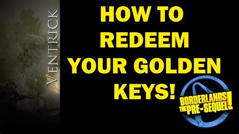 Borderlands The Pre Sequel How To Redeem And Use Your Golden Keys Youtube