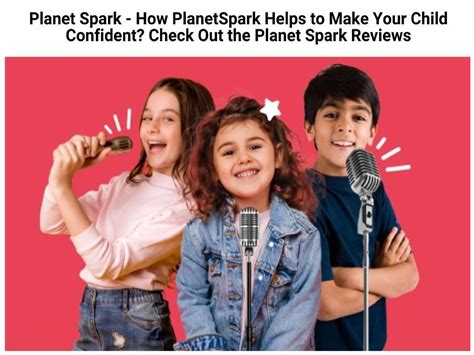 Planet Spark - How PlanetSpark Helps to Make Your Child Confident? Check Out the Planet Spark ...