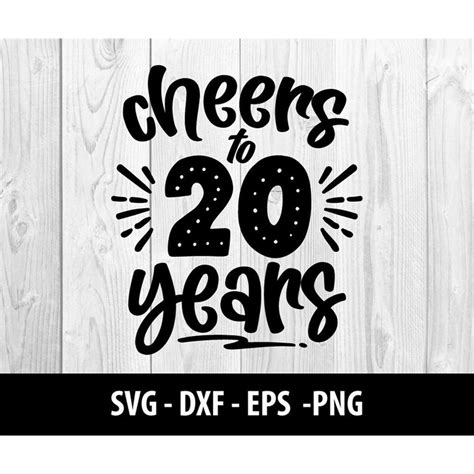 Cheers To 20 Years Svg Cheers To 20 Years Png Cheers To 20 Inspire Uplift