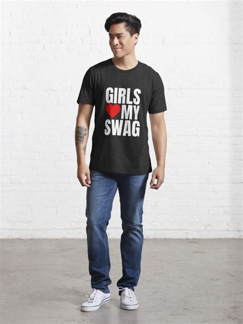 Girl Love My Swag T Shirt Fashion Essential T Shirt For Sale By Benedicta2023 Redbubble