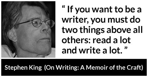 Stephen King If You Want To Be A Writer You Must Do Two