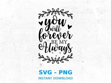 You Will Forever Be My Always Svg Png Valentine Svg Love Vector