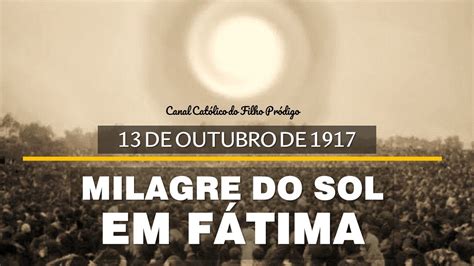 MILAGRE DO SOL em Fátima 13 de Outubro 1917 Catástrofes Profetizadas