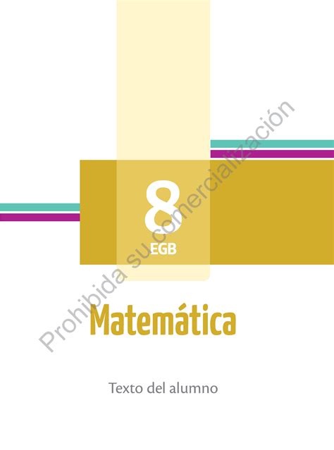 Matematica 8v0 texto EGB 8 Matemática Texto del alumno Prohibida su