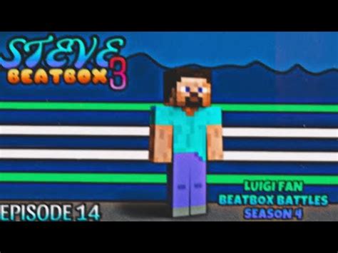 Steve Beatbox Solo 3 Luigi Fan Beatbox Battles Season 4 YouTube