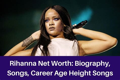 Rihanna Net Worth 2023 Biography Songs Career Age Height Songs