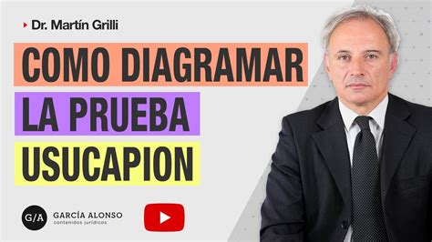 JUICIO DE USUCAPIÓN CÓMO DIAGRAMAR LA PRUEBA CONSEJOS PRÁCTICOS