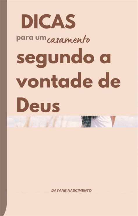 DICAS PARA UM CASAMENTO SEGUNDO A VONTADE DE DEUS Dayane Graciele