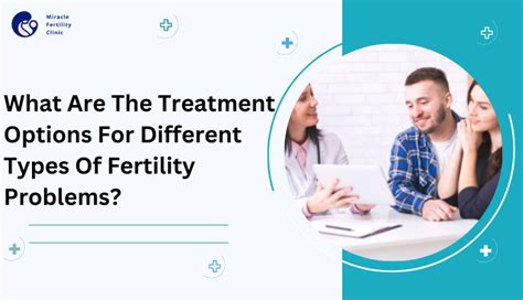 How Are Different Infertility Problems Treated Miracle Fertility