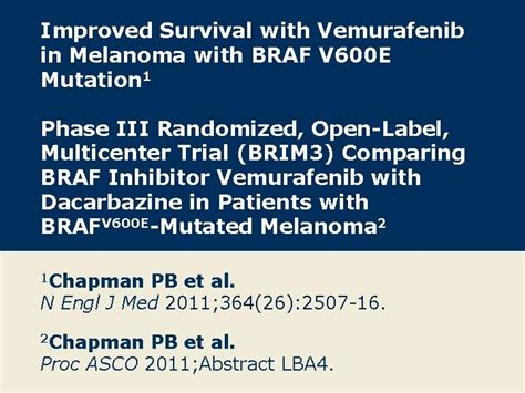 Improved Survival with Vemurafenib in Melanoma with BRAF