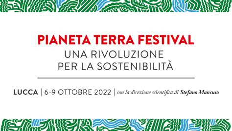 Pianeta Terra Festival Una Rivoluzione per la Sostenibilità dal 6 al