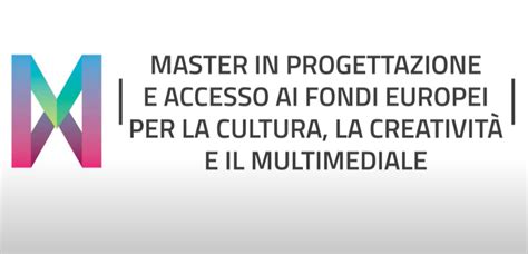 Master In Progettazione E Accesso Ai Fondi Europei Per La Cultura La