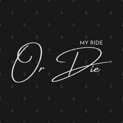 MY RIDE OR DIE - Ride Or Die - T-Shirt | TeePublic