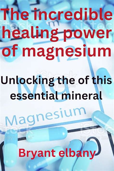 Amazon Incredible Healing Power Of Magnesium Unlocking The